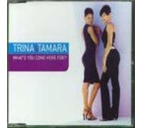 Trina and Tamara - What Did You Come Here for