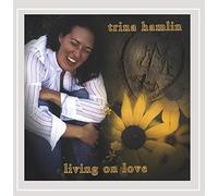 Trina Hamlin - Living On Love