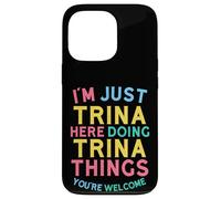 Trina Here Doing Trina Things Funny Trina Name Case for iPhone 13 Pro