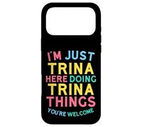 Trina Here Doing Trina Things Funny Trina Name Case for iPhone 17 Pro Max
