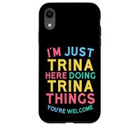 Trina Here Doing Trina Things Funny Trina Name Case for iPhone XR
