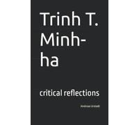 Trinh T. Minh-ha: critical reflections
