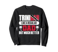 Trini Dad Like A Normal Dad Father Trinidadian Father's Day Sweatshirt