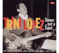 Trini Lopez - Sinner Not A Saint: The Complete King & DRA Recordings, 1959-1961