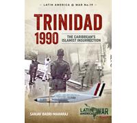 Trinidad 1990 : The Caribbean’s Islamist Insurrection