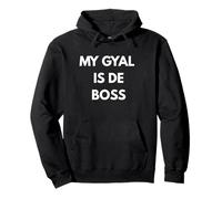 Trinidad and Tobago Trini Funny Slang My Gyal Is De Boss Pullover Hoodie