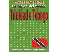 Trinidad e Tobago - Parole Intrecciate: Passatempo senza schermo per relax e concentrazione (Parole Intrecciate - Le Nazioni del Mondo - Giochi ... e parole da ogni angolo del pianeta)