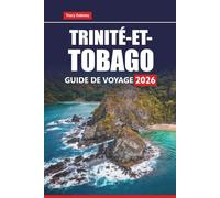 TRINITÉ-ET-TOBAGO GUIDE DE VOYAGE 2026: Explorez les plages, les joyaux cachés, la culture, la cuisine et les activités d'aventure de la première destination insulaire des Caraïbes