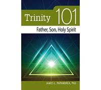 Trinity 101: Father, Son, Holy Spirit