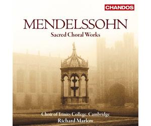 Trinity College Camb:R Marlow - Mendelssohn - Sacred Choral Works