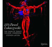 Trinity College Choir, Cambridge - Lukaszewski: Choral music