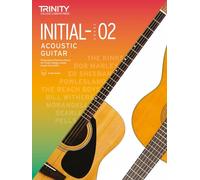 Trinity College London Acoustic Guitar Exam Pieces From 2020: Initial Grade 2 (Notation & Guitar Tab): Initial to Grade 2