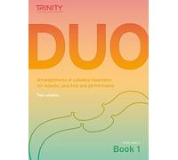 Trinity College London: Duo - Two Violins: Book 1 (Initial-Grade 2): Arrangements of syllabus repertoire for lessons, practice and performance