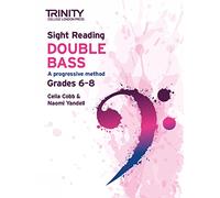 Trinity College London Sight Reading Double Bass: Grades 6-8