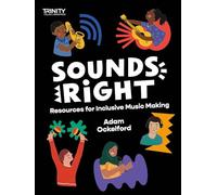 Trinity College London: Sounds Right: Resources for Inclusive Music Making