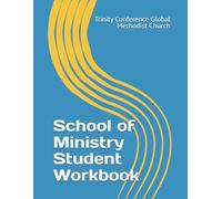 Trinity Conference GMC School of Ministry Student Workbook