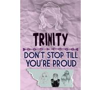 Trinity don't stop till you're proud Sketchbook : Personalized Name sketchbook for Women & Girls who named Trinity: 6 x 9 120 pages- draw,write, Doodle and Create!