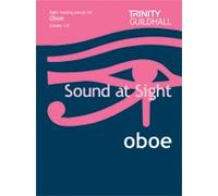 Trinity Guildhall: Sound at Sight. Oboe (Grades 1-8)