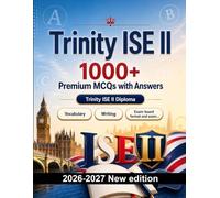Trinity ISE II : 1000 MCQ with Answers: Language prep English: Vocabulary, Writing, Spelling, Exam board format, Practice papers and written drills to pass the official language certificate