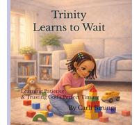 Trinity Learns to Wait: Learning Patience and Trusting God's Perfect Timing