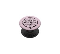 Trinity Love Clothing Co. don't be butt hurt original design PopSockets Adhesive PopGrip
