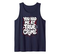 Trinity Love Clothing Co. You had me at True Crime Design Tank Top