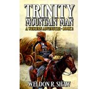 Trinity: Mountain Man: The Wilderness Is Calling: A Mountain Man Adventure (A Trinity: Mountain Man Adventure)