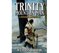 Trinity: Mountain Man: The Wind Is Calling: A Mountain Man Adventure (A Trinity: Mountain Man Adventure)