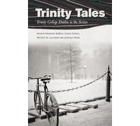 Trinity Tales: Trinity College Dublin in the Sixties