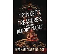 Trinkets, Treasures, and Other Bloody Magic: Volume 2 (Dowser)