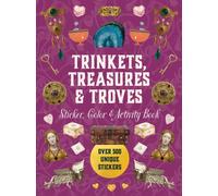 Trinkets, Treasures & Troves Sticker, Color & Activity Book : Over 500 Unique Stickers