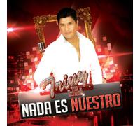 Triny Y La Leyenda - Nada Es Nuestro
