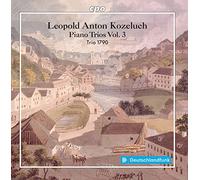 Trio 1790 - Leopold Anton Kozeluch: Piano Trios, Vol. 3