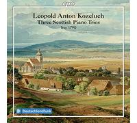Trio 1790 - Leopold Anton Kozeluch: Three Scottish Piano Trios