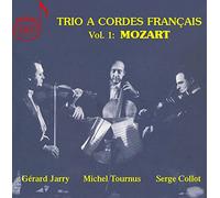 Trio A Cordes Francais - Wolfgang Amadeus Mozart: Trio A Cordes Français Vol. 1