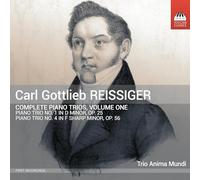 Trio Anima Mundi - Carl Gottlieb Reissiger: Complete Piano Trios, Vol. 1