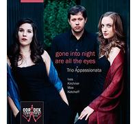 Trio Appassionata - Gone Into Night Are All the Eyes - Ives, Kirchner, Moe & Kotcheff