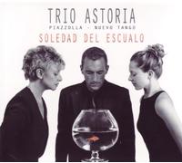 Trio Astoria - Soledad Del Escualo - Astor Piazzola - Nuevo Tango