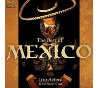 Trio Azteca - The Best Of Mexico