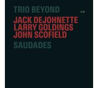 TRIO BEYOND/JACK DEJOHNETTE/LARRY GOLDINGS/+ - SAUDADES 2 CD NEW