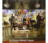 Trio Derome Guilbeault Tanguay - Danse A L Anvers