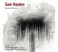Trio EKL - Sam Hayden; Presence/Absenc