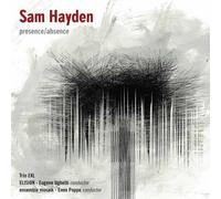 Trio EKL - Sam Hayden: Presence/Absence [CD]