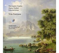 Trio Fontane - Hermann Goetz, Hans Huber: Klaviertios