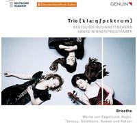 Trio Klangspektrum – Breathe: Works by Fagerlund, Rojko, Tiensuu, Goldmann, Kuwan & Katzer
