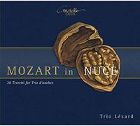 Trio Lezard - Wolfgang Amadeus Mozart: In Nuce - Trios