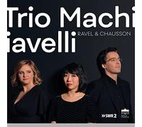 Trio Machiavelli; Claire Huangci - Ravel & Chausson