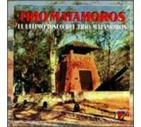 Trio Matamoros - El Ultimo Disco Del Trio Matam