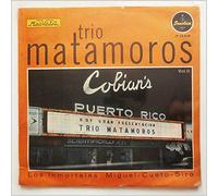 Trio Matamoros - Los Inmortales; Miguel, Cueto, Siro Vol. II