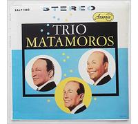 Trio Matamoros - Trio Matamoros